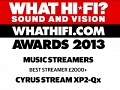 CYRUS Stream XP2 Qx - Best streamer £2000+, Awards 2013